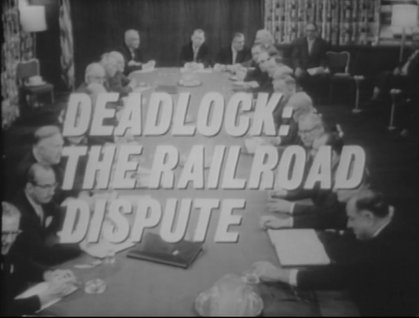 CBS Reports-Deadlock: The Railroad Dispute<br />
