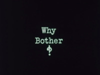 Why Bother? (Finding Alternatives)