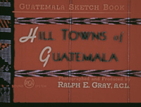 Title Card for The Hill Towns of Guatemala