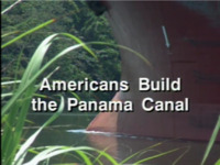 Americans Build the Panama Canal 1910-1914