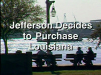 Jefferson Decides to Purchase Louisiana: 1800-1815