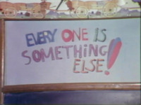 Every One is Something Else