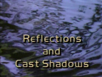 Reflections and Cast Shadows