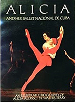 Book cover: "Alicia and her Ballet Nacional de Cuba: an illustrated biography of Alicia Alonso," 1971