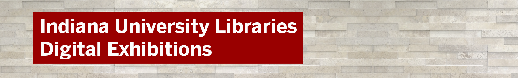 Indiana University Libraries Digital Exhibitions