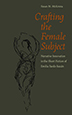 Book cover: Crafting the female subject (2009)
