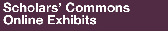 Scholars' Commons Online Exhibits