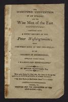 The Hartford convention in an uproar! and The wise men of the East confounded! together with a short history of the Peter Washingtonians; being the first book of the chronicles of the children of disobedience; otherwise falsely called &quot;Washington Benevolents.&quot;