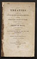 All the treaties between the United States and Great Britain : from the definitive treaty of peace, signed at Paris, 1783; to the treaty of peace, signed at Ghent, 1814 : including the convention between Mr. King and Lord Hawkesbury, and Monroe and Pinkney&#039;s treaty, rejected by Mr. Jefferson.