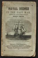 Naval scenes in the last war : or, three years on board the frigate Constitution and the Adams; including the capture of the Guerriere /